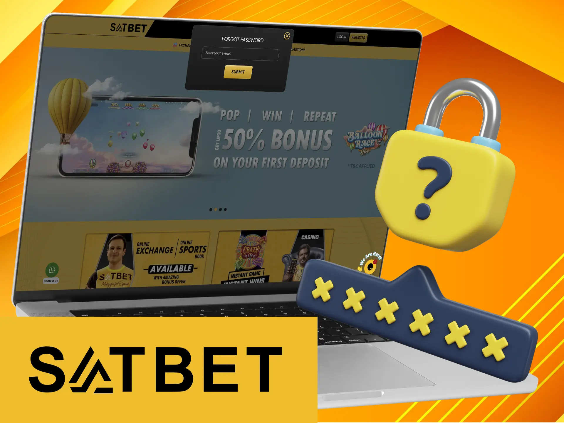 If you've forgotten your password, don't worry because at Satbet Casino you can recover it in just a couple of clicks.